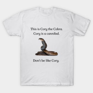 Don't be like Cory! T-Shirt